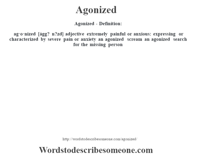 Agonized Definition Agonized Meaning Words To Describe Someone