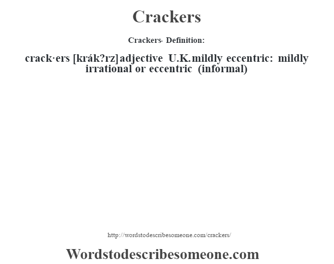 Crackers definition Crackers meaning words to describe someone