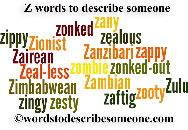 z words to describe someone | z words to describe a person