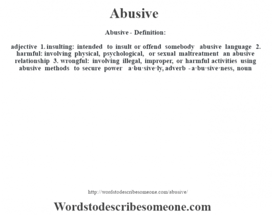 Abusive Definition Abusive Meaning Words To Describe Someone 