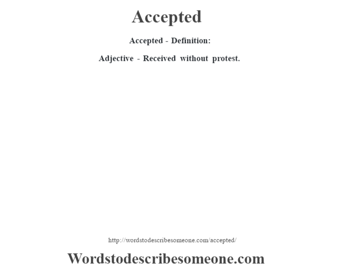 Accepted Definition Accepted Meaning Words To Describe Someone