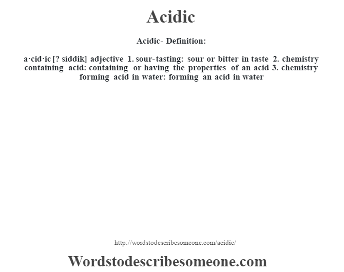 Acidic definition Acidic meaning words to describe someone