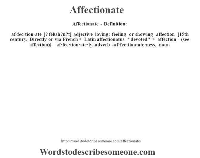 Affectionate Definition Affectionate Meaning Words To Describe Someone