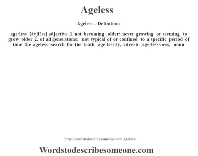 Ageless Definition Ageless Meaning Words To Describe Someone