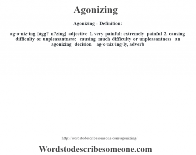 Agonizing Definition Agonizing Meaning Words To Describe Someone