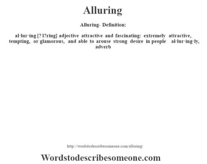 Alluring Definition Alluring Meaning Words To Describe Someone