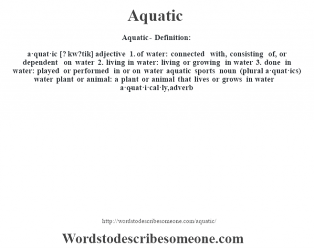 Aquatic definition | Aquatic meaning - words to describe someone