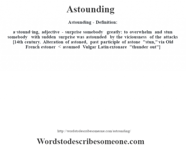 Astounding Definition Astounding Meaning Words To Describe Someone