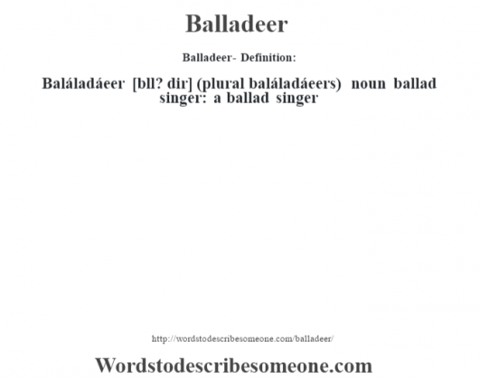 Balladeer definition | Balladeer meaning - words to describe someone