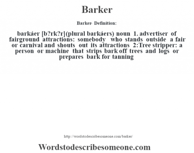 Barker definition Barker meaning words to describe someone