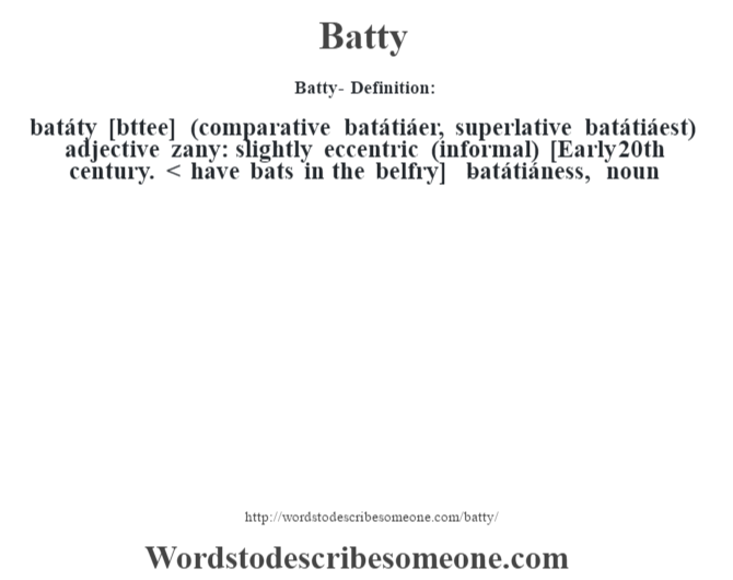 Batty Definition Batty Meaning Words To Describe Someone