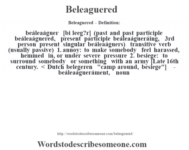 Beleaguered definition | Beleaguered meaning - words to describe someone