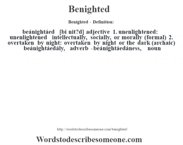 Benighted definition | Benighted meaning - words to describe someone