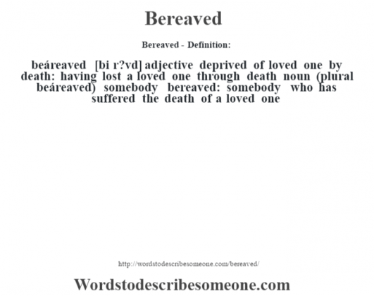 Bereaved definition | Bereaved meaning - words to describe someone