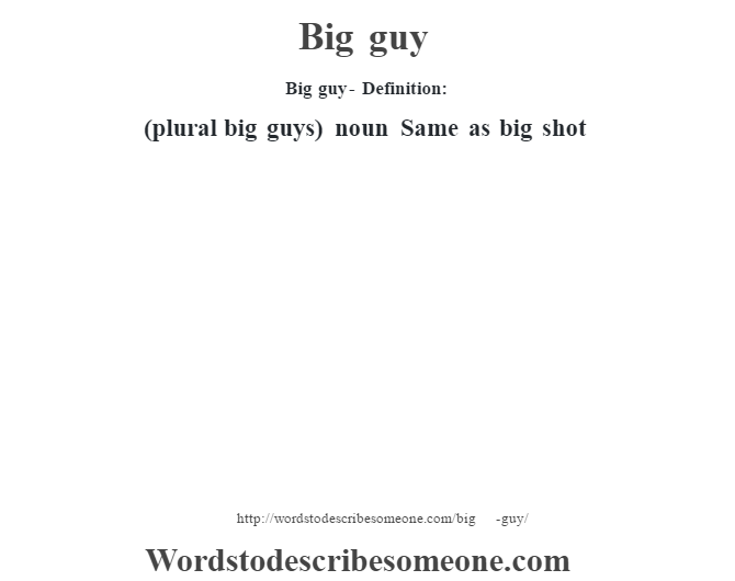 Big guy definition  Big guy meaning - words to describe someone