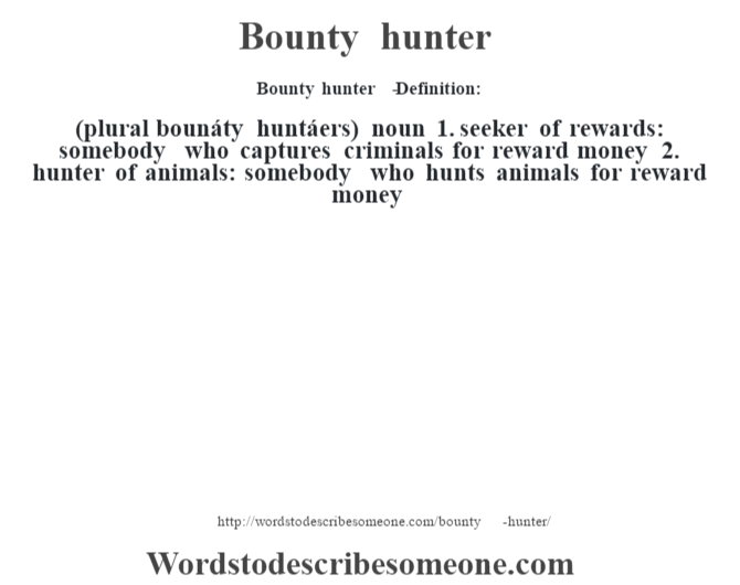  Bounty Hunter Definition Bounty Hunter Meaning Words To Describe 