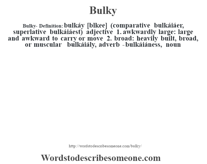 BULKY definition and meaning