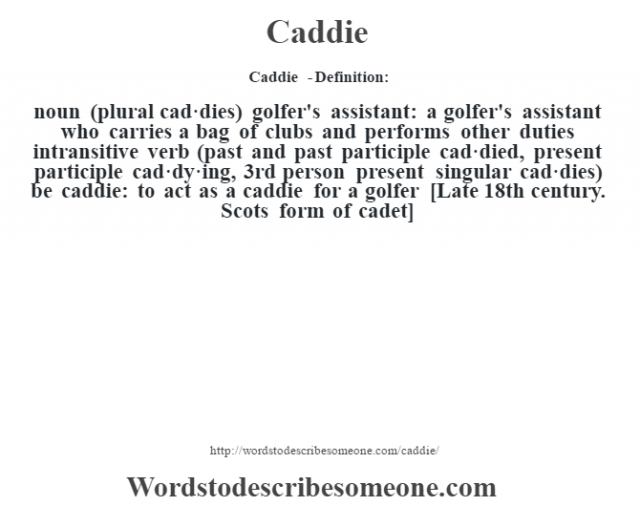 Caddie definition Caddie meaning words to describe someone