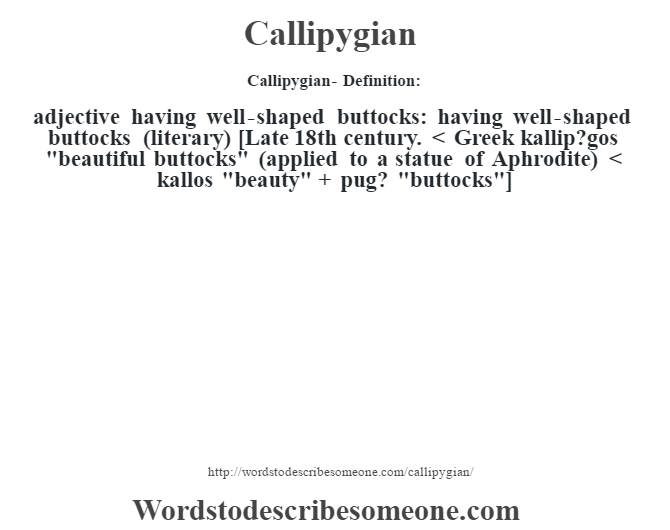 What's the equivalent of the word 'callipygian' for 'having