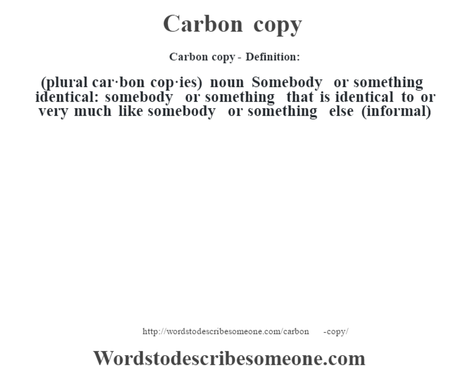 Carbon Copy Definition Carbon Copy Meaning Words To Describe Someone