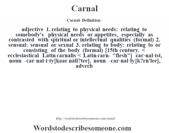 Carnal Definition Carnal Meaning Words To Describe Someone carnal-definition-carnal-meaning-words-to-describe-someone