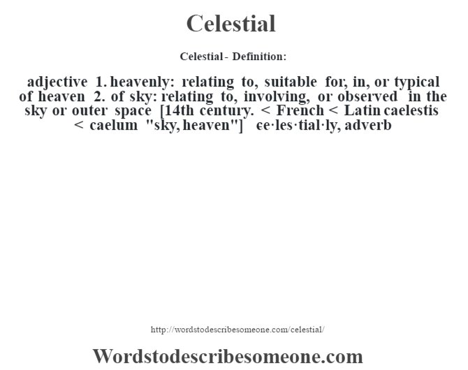 Celestial Definition Celestial Meaning Words To Describe Someone