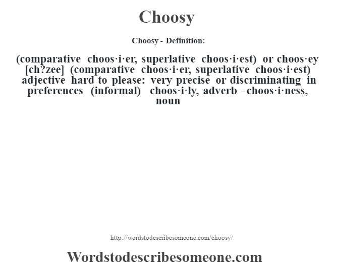 Choosy Definition Choosy Meaning Words To Describe Someone