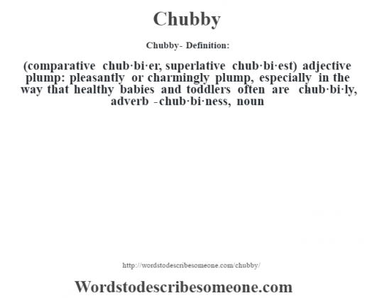 Chubby definition | Chubby meaning - words to describe someone