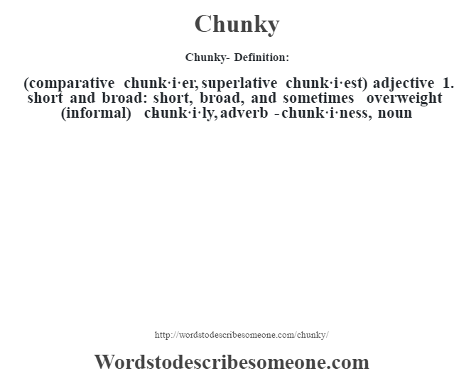 Chunky Definition Chunky Meaning Words To Describe Someone