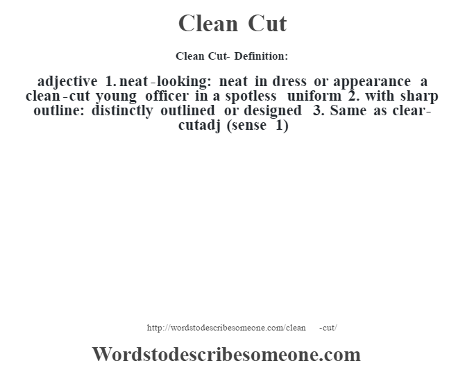 Clean Cut definition | Clean Cut meaning - words to describe someone