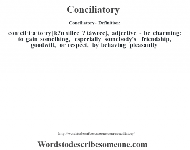 Conciliatory definition | Conciliatory meaning - words to describe someone