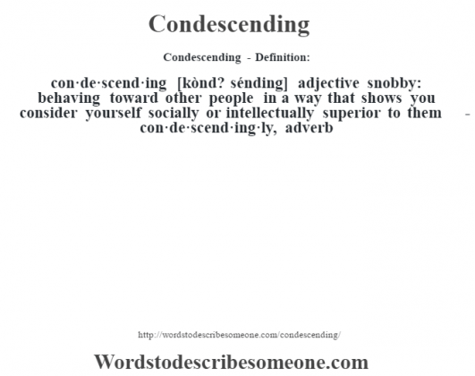 Condescending definition | Condescending meaning - words to describe ...