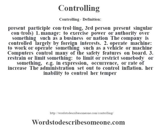 Controlling definition Controlling meaning words to describe someone