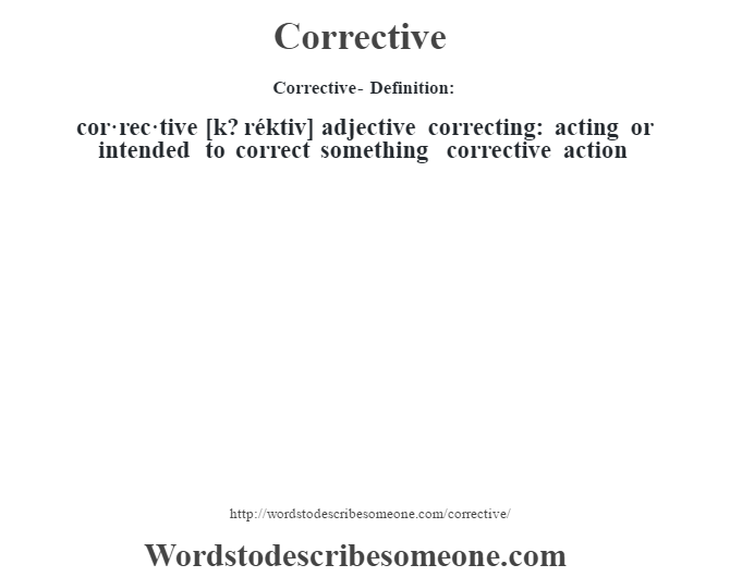 Corrective Definition Corrective Meaning Words To Describe Someone