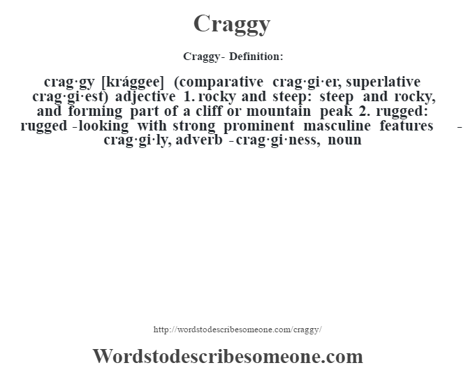 Craggy Definition Craggy Meaning Words To Describe Someone