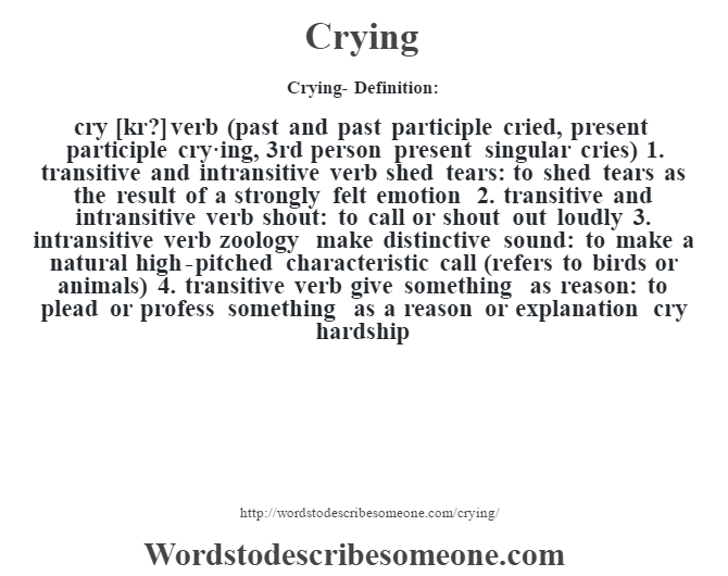 Crying Definition Crying Meaning Words To Describe Someone