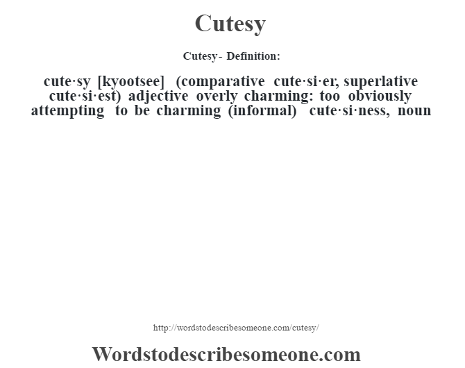 Cutesy Definition Cutesy Meaning Words To Describe Someone