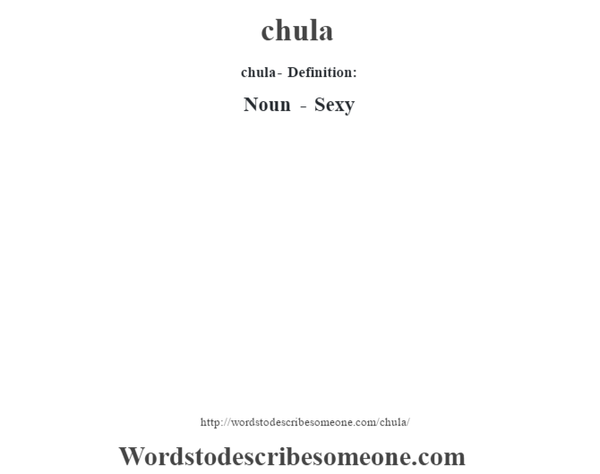 Chula Definition Chula Meaning Words To Describe Someone