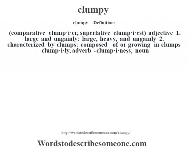 clumpy definition | clumpy meaning - words to describe someone