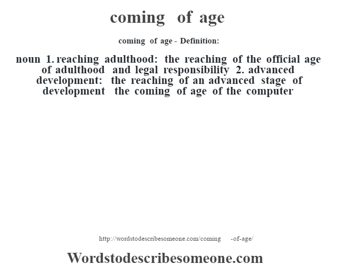 coming of age definition | coming of age meaning - words to describe